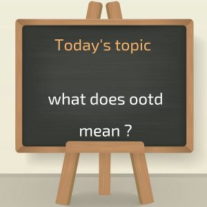 what does ootd mean