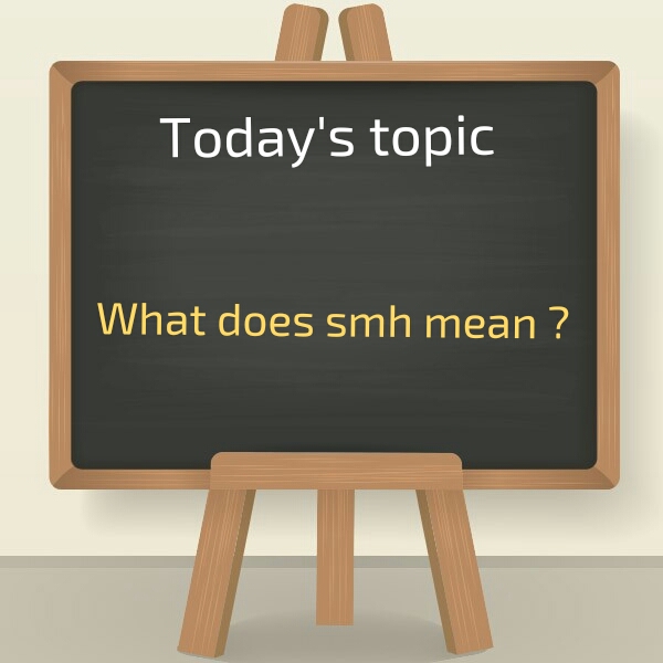 what does smh mean definition/exaples