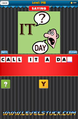 Clue Pics - Guess the Saying Answers Level 141 - 160